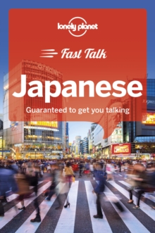 Lonely Planet Fast Talk Japanese, Paperback / softback Book Lonely Planet Fast Talk Japanese, Paperback / softback Book