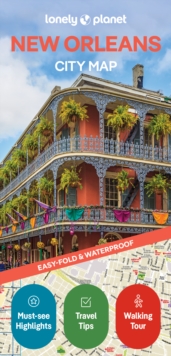 Lonely Planet New Orleans City Map : Durable, Waterproof, Easy-Fold Planning Map with Attractions & Walking Tours