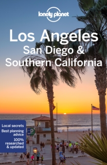 Lonely Planet Los Angeles & Southern California : Plan the Trip of a Lifetime | Detailed Itineraries & Maps | Insider Tips | Covers Los Angeles, Disneyland & Orange County, Palm Springs and more