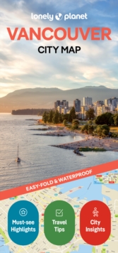 Lonely Planet Vancouver City Map : Durable, Waterproof, Easy-Fold Planning Map with Attractions & Walking Tours