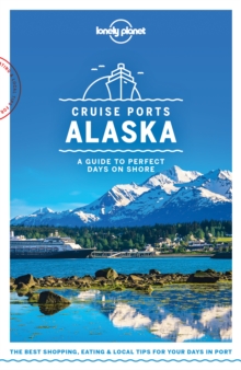 Lonely Planet Cruise Ports Alaska