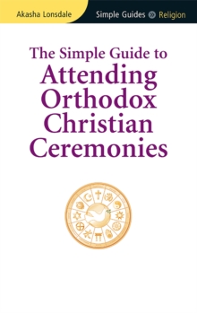 Simple Guide to Attending Orthodox Christian Ceremonies