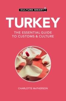 Kuperard Turkey - Culture Smart! , The Essential Guide To Customs & Culture