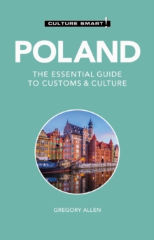 Poland - Culture Smart! : The Essential Guide to Customs & Culture