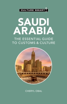 Saudi Arabia - Culture Smart! : The Essential Guide to Customs & Culture