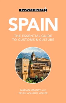 Spain - Culture Smart! : The Essential Guide to Customs & Culture