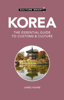 Korea - Culture Smart! : The Essential Guide to Customs & Culture