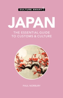 Japan - Culture Smart! : The Essential Guide to Customs & Culture