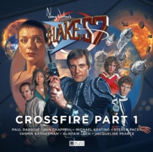 Blake's 7 - 4: Crossfire : Part 1, CD-Audio Book Blake's 7 - 4: Crossfire : Part 1, CD-Audio Book