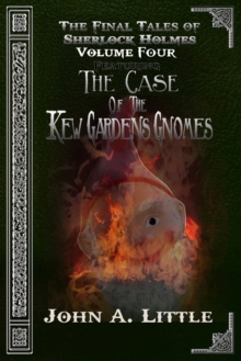 The Final Tales Of Sherlock Holmes - Volume 4 : The Kew Gardens Gnomes