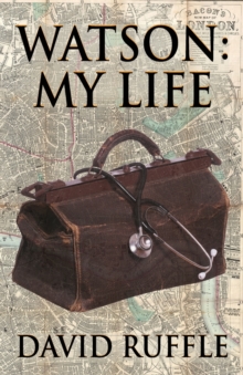 Watson - My Life : An Autobiography of Doctor Watson, Comrade and Friend of Sherlock Holmes, Paperback Book Watson - My Life : An Autobiography of Doctor Watson, Comrade and Friend of Sherlock Holmes, Paperback Book
