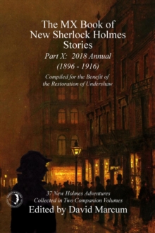 The MX Book of New Sherlock Holmes Stories - Part X : 2018 Annual (1896-1916)