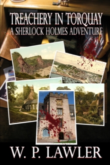 Treachery In Torquay : A Sherlock Holmes Adventure