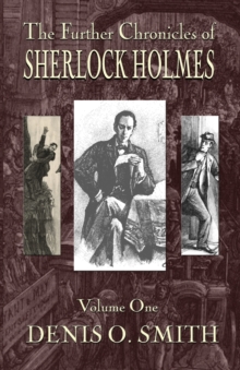 The Further Chronicles of Sherlock Holmes - Volume 1