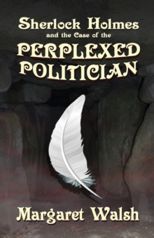 Sherlock Holmes and The Case of The Perplexed Politician