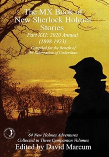 The MX Book of New Sherlock Holmes Stories Part XXI : 2020 Annual (1898-1923)