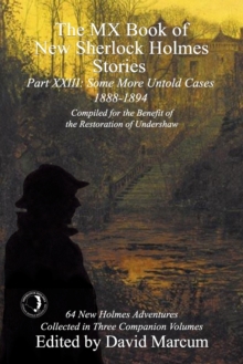 The MX Book of New Sherlock Holmes Stories Some More Untold Cases Part XXIII : 1888-1894