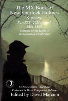 The MX Book of New Sherlock Holmes Stories Part XXV : 2021 Annual (1881-1888)