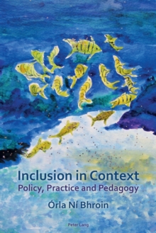 Inclusion in Context : Policy, Practice and Pedagogy, Paperback / softback Book Inclusion in Context : Policy, Practice and Pedagogy, Paperback / softback Book