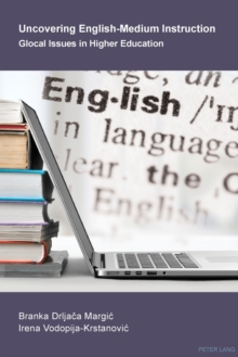 Uncovering English-Medium Instruction : Glocal Issues in Higher Education, Paperback / softback Book Uncovering English-Medium Instruction : Glocal Issues in Higher Education, Paperback / softback Book