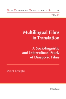 Multilingual Films in Translation : A Sociolinguistic and Intercultural Study of Diasporic Films