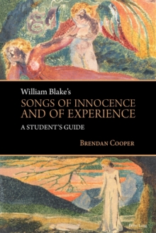 William Blake's Songs of Innocence and of Experience : A Student's Guide, Paperback Book William Blake's Songs of Innocence and of Experience : A Student's Guide, Paperback Book