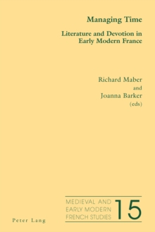 Managing Time : Literature and Devotion in Early Modern France