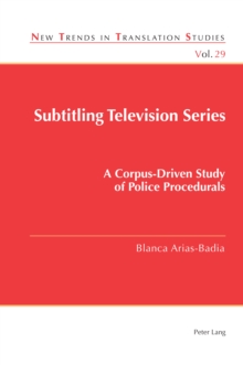 Subtitling Television Series : A Corpus-Driven Study of Police Procedurals