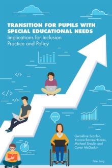 Transition for Pupils with Special Educational Needs : Implications for Inclusion Policy and Practice