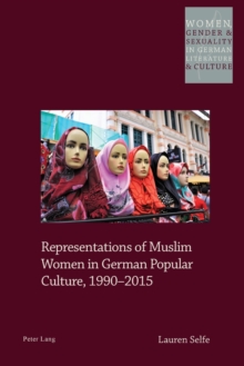 Representations of Muslim Women in German Popular Culture, 1990-2015, Paperback / softback Book Representations of Muslim Women in German Popular Culture, 1990-2015, Paperback / softback Book
