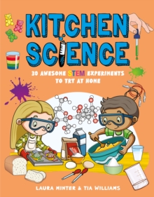 Kitchen Science : 30 Awesome STEM Experiments To Try At Home