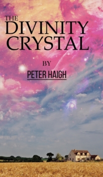 The Divinity Crystal, Hardback Book The Divinity Crystal, Hardback Book