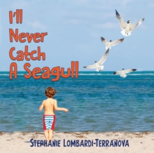 I'll Never Catch A Seagull, Paperback / softback Book I'll Never Catch A Seagull, Paperback / softback Book
