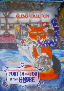 Portia and Bob at the Globe, Paperback / softback Book Portia and Bob at the Globe, Paperback / softback Book