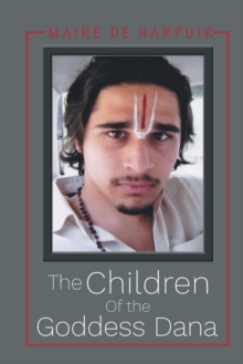 The Children Of The Goddess Dana, Paperback / softback Book The Children Of The Goddess Dana, Paperback / softback Book