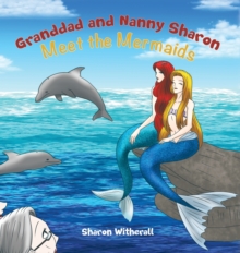 Granddad and Nanny Sharon Meet the Mermaids, Hardback Book Granddad and Nanny Sharon Meet the Mermaids, Hardback Book