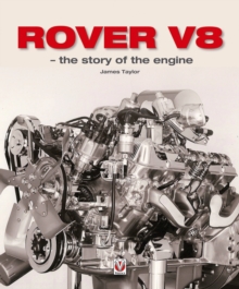 Rover V8 - The Story of the Engine, Hardback Book Rover V8 - The Story of the Engine, Hardback Book