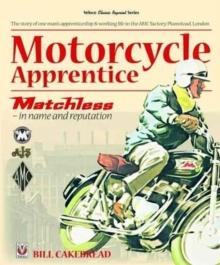 Motorcycle Apprentice : Matchless - In Name & Reputation, Paperback Book Motorcycle Apprentice : Matchless - In Name & Reputation, Paperback Book