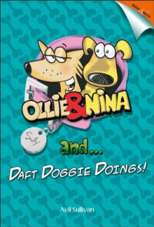 Ollie and Nina and ... : Daft Doggy Doings!, Hardback Book Ollie and Nina and ... : Daft Doggy Doings!, Hardback Book