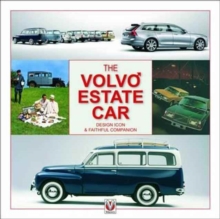 The Volvo Estate : Design Icon & Faithful Companion, Hardback Book The Volvo Estate : Design Icon & Faithful Companion, Hardback Book