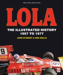 Lola : The Illustrated History 1957 to 1977, Paperback / softback Book Lola : The Illustrated History 1957 to 1977, Paperback / softback Book