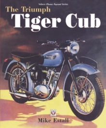 The Triumph Tiger Cub Bible, Hardback Book The Triumph Tiger Cub Bible, Hardback Book