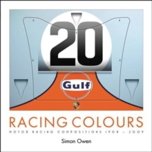 RACING COLOURS : MOTOR RACING COMPOSITIONS 1908-2009