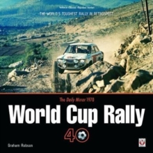 The Daily Mirror 1970 World Cup Rally 40 : The World's Toughest Rally in Retrospect