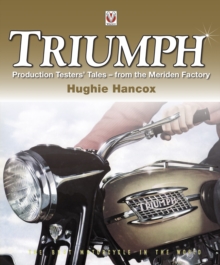 Triumph Production Testers Tales : from the Meriden Factory