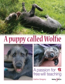 A puppy called Wolfie : A passion for free will teaching