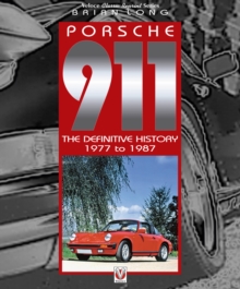Porsche 911 : The Definitive History 1977 to 1987, Paperback / softback Book Porsche 911 : The Definitive History 1977 to 1987, Paperback / softback Book