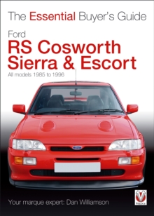 Ford RS Cosworth Sierra & Escort : The Essential Buyer's Guide: All models 1985-1996