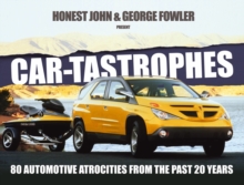 Car-tastrophes : 80 Automotive Atrocities from the past 20 years