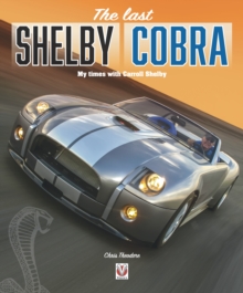 The last Shelby Cobra : My times with Carroll Shelby